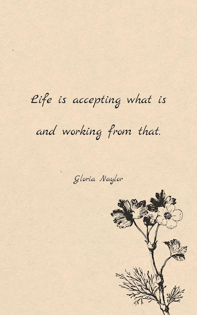 Inspirational Motivational Quotes Cards #8-21 "Life is accepting what is and working from that." (Gloria Naylor)