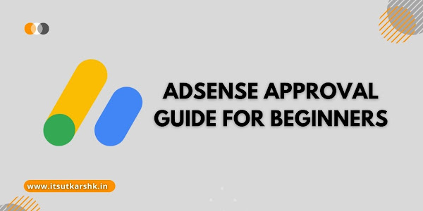 Adsense Approval Guide For Beginners 2022 [New Method]