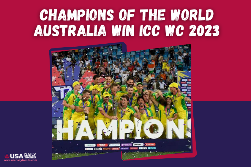 Australia Wins the ICC World Cup 2023