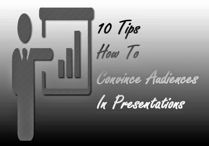 10 Tips How To Convince Audiences In Presentations