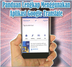 Panduan Lengkap Cara Menggunakan Aplikasi Google Translate Di Android