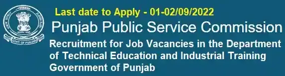 Punjab PSC Department of Technical Education and Industrial Training Job Vacancy Recruitment 2022