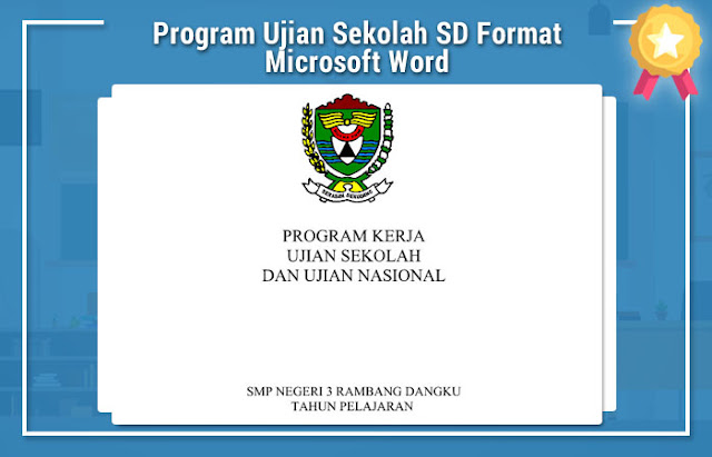 Program Ujian Sekolah SD Format Microsoft Word