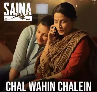 Chal Wahin Chalein Lyrics - Saina | Shreya Ghoshal | Amaal Mallik