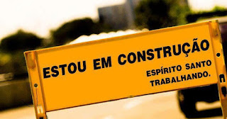 Estou em construção, o Espírito Santo está trabalhando!