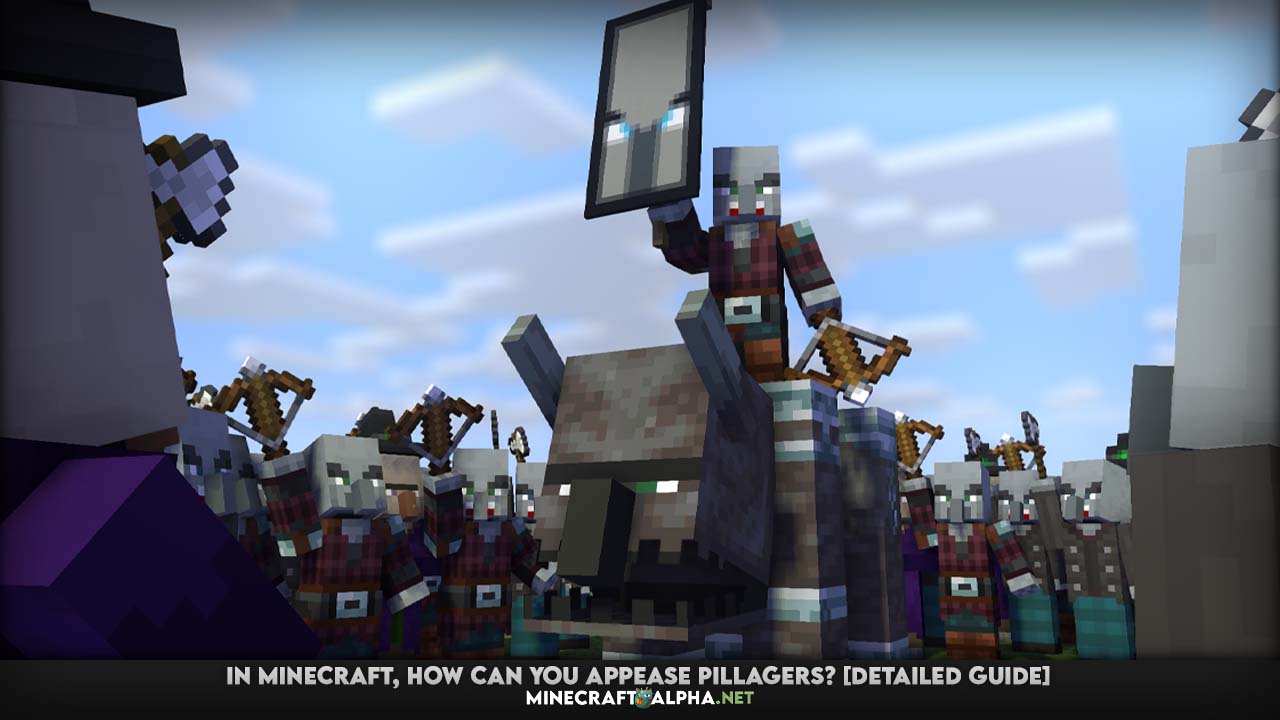 Minecraft: How Can You Appease Pillagers? [Detailed Guide]