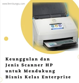 Keunggulan dan Jenis Scanner HP untuk Mendukung Bisnis Kelas Enterprise,  jenis scanner HP yang bagus untuk di kantor, jenis scanner HP yang murah untuk di kantor, jenis scanner HP murah, jenis scanner HP yang bagus, jenis scanner HP untuk UMKM, jenis scanner HP untuk di rumah, jenis scanner HP yang bagus untuk di perusahaan, harga scanner HP, harga scanner HP tipe, kelebihan scanner HP, kekurangan scanner HP, cara mengatasi kerusakan scanner HP, mengapa scanner HP,