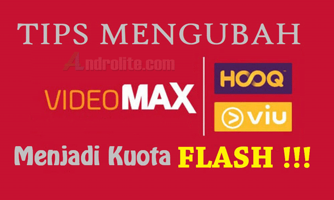 Cara Ubah Kuota Videomax / Maxstream/ Hooq / Viu Jadi Paket Flash / Reguler terbaru