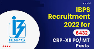 6432 Posts - Institute of Banking Personnel Selection - IBPS CRP-XII Recruitment 2022(All India Can Apply) - Last Date 22 August at Govt Exam Update