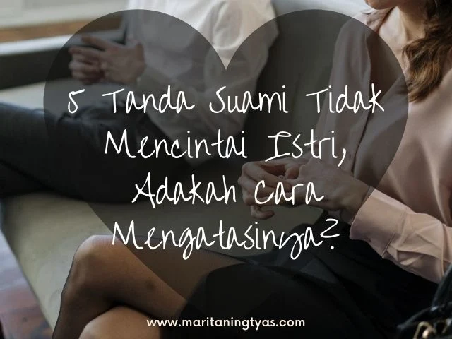 5 tanda suami tidak mencintai istri