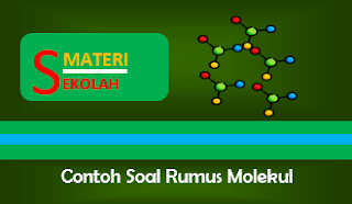 Contoh Soal Rumus Molekul Beserta Pembahasannya Contoh Soal Rumus Molekul Beserta Pembahasannya