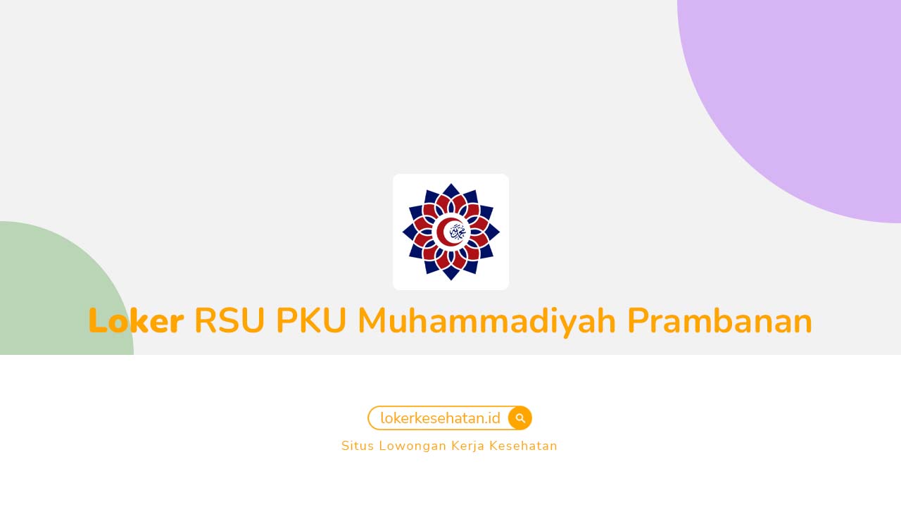 Loker RSU PKU Muhammadiyah Prambanan