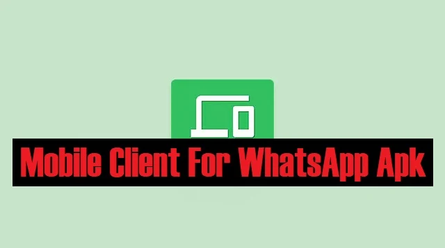 Mobile Client For WhatsApp Apk