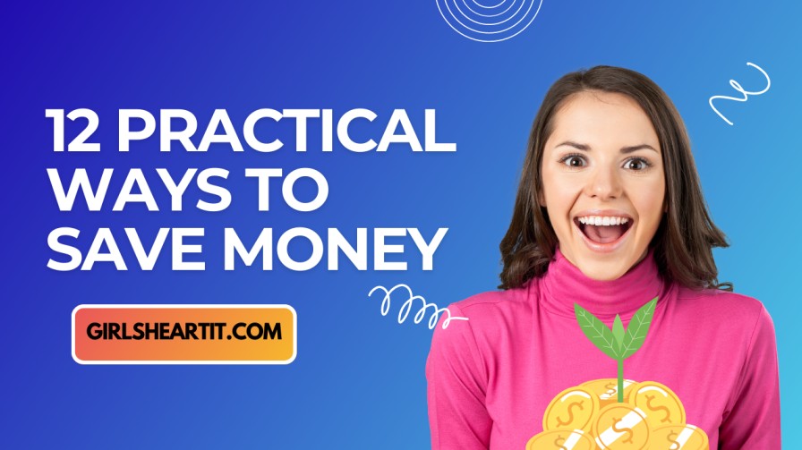 12 Practical Ways to Save Money