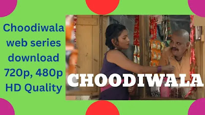 Choodiwala -web-series-download