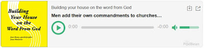 https://jesusministriespodcasts.blogspot.com/2020/03/men-add-their-own-commandments-to.html