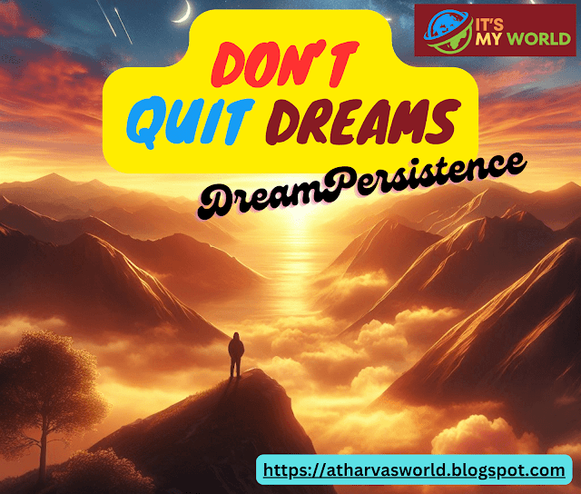 Don't Quit Dreams | Why You Shouldn't Quit Dream? | Don't Give Up on Your Dreams