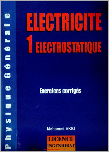 Livre : Electricite 1 electrostatique, Exercices corriges - Mohamed Akbi PDF