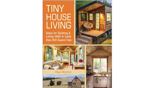 Tiny House Living: Ideas For Building and Living Well In Less than 400 Square Feet Paperback – July 14, 2014 by Ryan Mitchell 