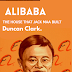 ALI BABA: The House that Jack Maa Built - Book Summary - Duncan Clark 