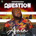 [MUSIC] Ajala - A Question