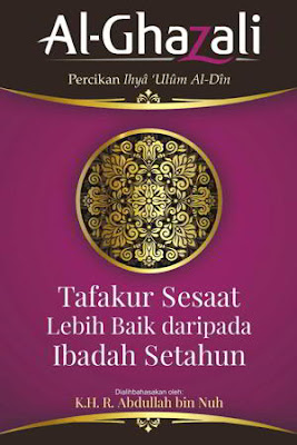 Tafakur Sesaat Lebih Baik dari pada Ibadah Setahun by Imam Al-Ghazali