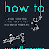 How To: Absurd Scientific Advice For Common Real World Problems PDF