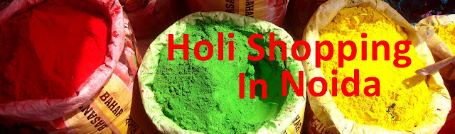 Noida Diary: Holi Shopping in Noida