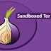 Tor Projection Releases Sandboxed Tor Browser 0.0.2