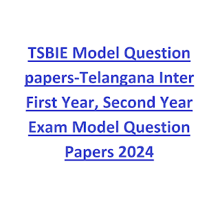 TSBIE Model Question papers-Telangana Inter First Year, Second Year Exam Model Question Papers 2024