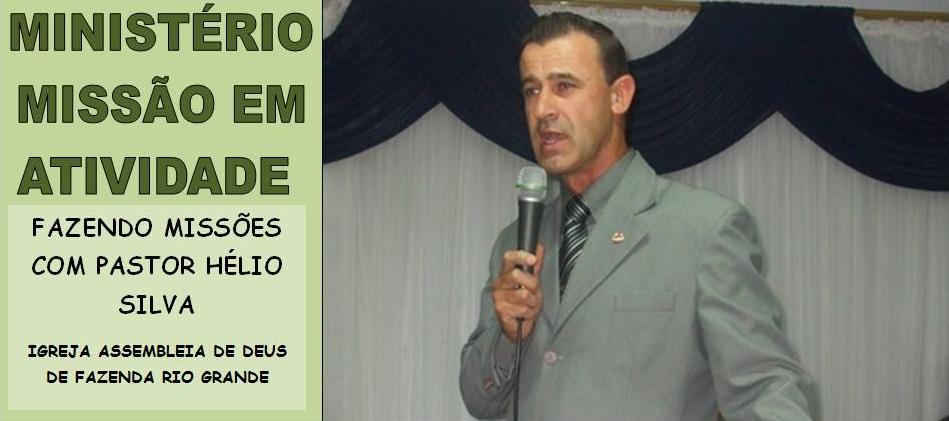 MINISTÉRIO MISSÃO EM ATIVIDADE COM PASTOR HÉLIO SILVA