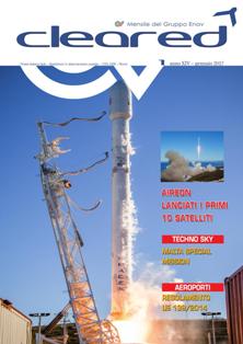 Cleared 2017-01 - Gennaio 2017 | TRUE PDF | Mensile | Professionisti | Aeronautica | Cotrollo del Volo
Cleared è la rivista del Gruppo ENAV interamente dedicata al controllo del traffico aereo. Il magazine progettato e scritto da professionisti che lavorano alle dipendenze della Società, fornisce un panorama sul mondo dell'ATM e sull'evoluzione delle piattaforme e dei progetti ad esso connessi con uno sguardo particolare ai Programmi ed ai contesti internazionali in cui ENAV è coinvolta. Il nome della testata nasce dalla tipica espressione pronunciata ogni giorno dalle nostre Torri di Controllo e dalle Sale operative (cleared to land, cleared for take off) e rappresenta l'autorizzazione concessa dal controllore al pilota che in quel momento si trova sotto la sua custodia.