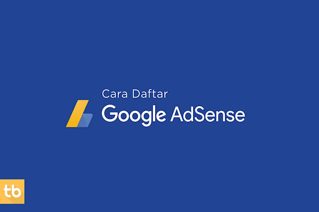 Cara Daftar Google Adsense Di Blogger