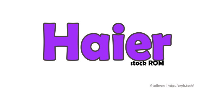 Haier Android Stock ROM Firmware Flash File