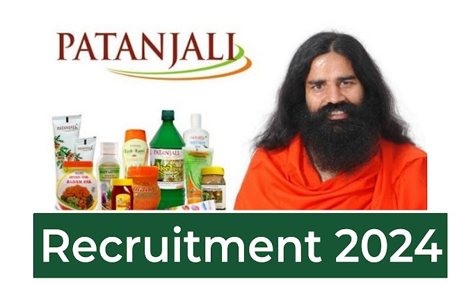 Patanjali Job Recruitment 2024 - Apply online for 7540 Multiple posts