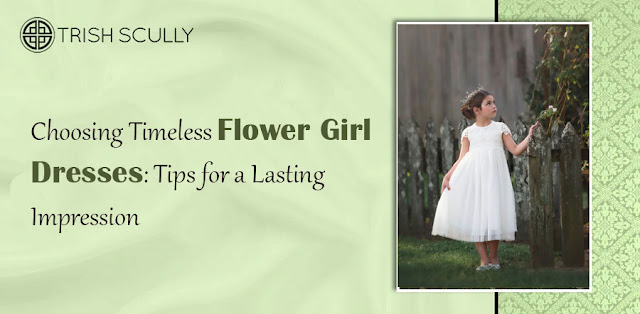 Choosing Timeless Flower Girl Dresses Tips for a Lasting Impression