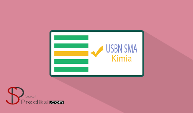 Latihan Soal dan Kunci Jawaban USBN Kimia SMA 2022