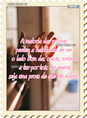 A maioria das pessoas perderam a habilidade de ver o lado bom das coisas, embora a luz por trás das nuvens seja uma prova de que ele existe. -O Lado Bom da Vida