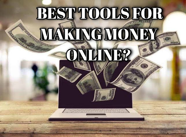 What are the best tools for making money online?