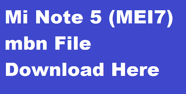 Redmi Note 5 (MEI7) || MBN || File Free Download 
