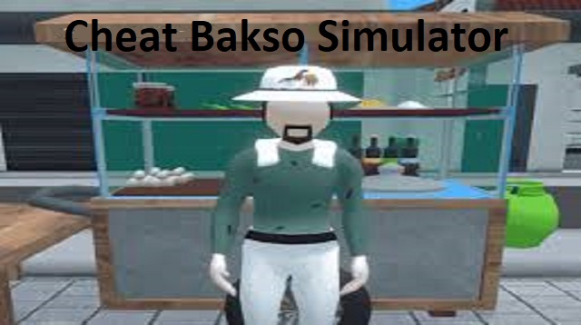Cheat Bakso Simulator