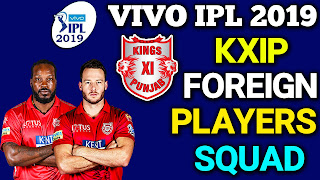 IPL 2019 : Kings XI Punjab Foreign Players List | KXIP Foreign Players Squad 2019
