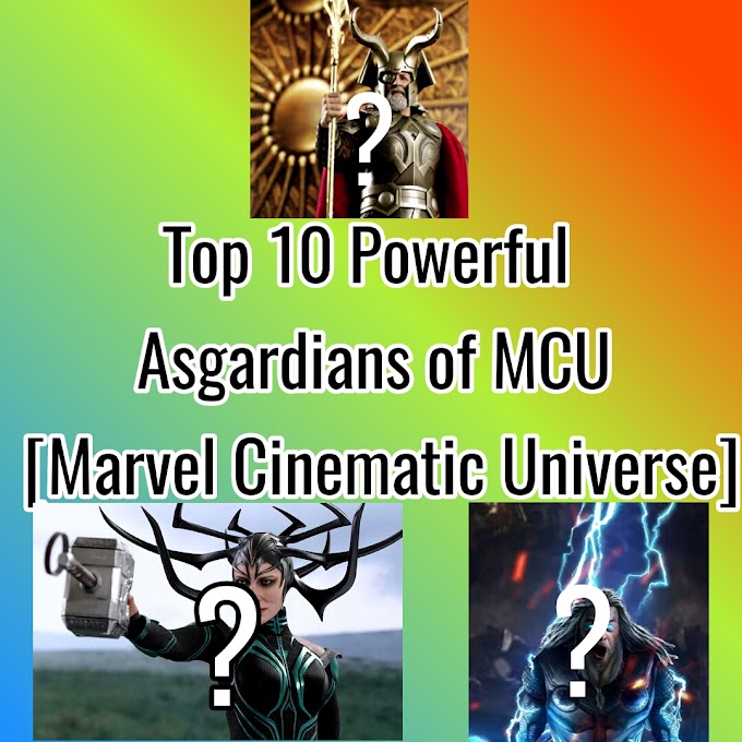 Top 10 Powerful Asgardians of MCU [Marvel Cinematic Universe]