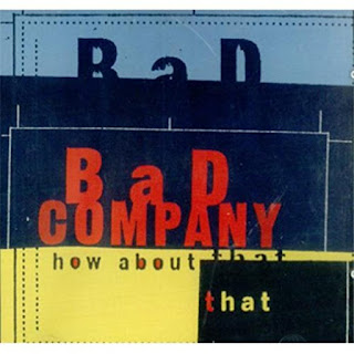 Bad Company - "How About That" (single)