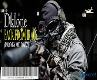 MUSIC: Back from Iraq by Dklone Prod. by Mic Daviz