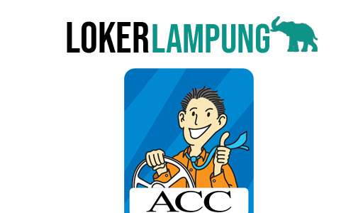 Lowongan Kerja Lampung Astra Credit Companies (ACC) (AR Handling Officer)