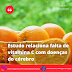 Estudo relaciona falta de vitamina C com doenças do cérebro