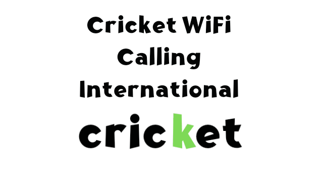 Cricket WiFi Calling International
