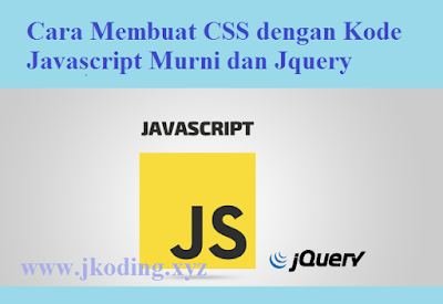 Cara Membuat CSS dengan Kode Javascript Murni dan Jquery