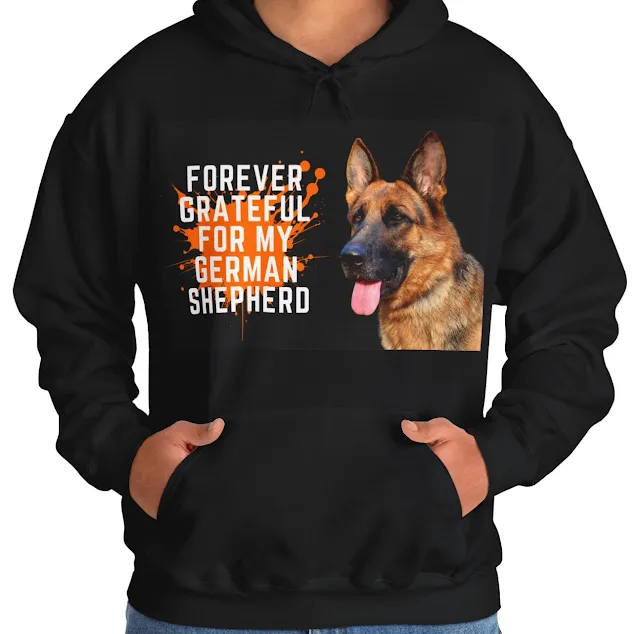 A Hoodie With Large West Show Line Red and Black German Shepherd Leaving Tongue Out and Caption Forever Grateful for My German Shepherd